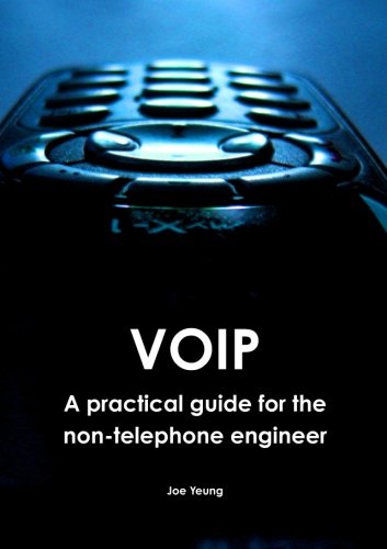 Voip A Practical Guide For The Nontelephone Engineer Joe Yeung