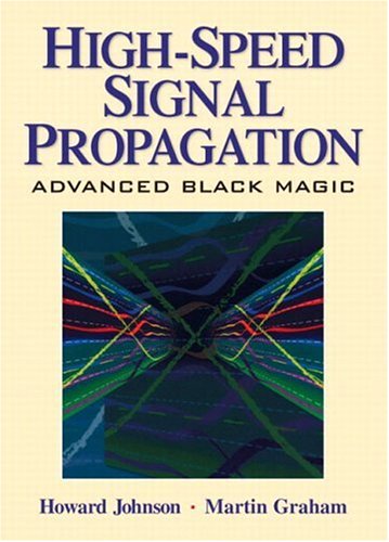Highspeed Signal Propagation Advanced Black Magic Howard Johnson