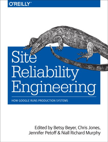 Site Reliability Engineering Betsy Beyer Chris Jones Jennifer Petoff Niall Richard Murphy
