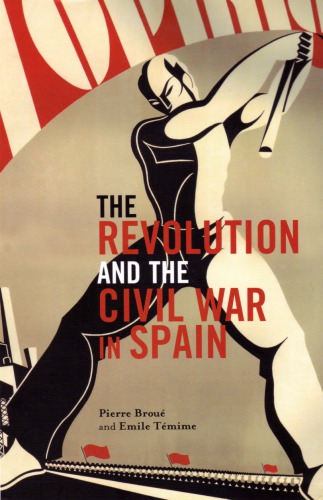 The Revolution And The Civil War In Spain Pierre Broue Emile Temime