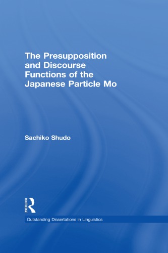 The Presupposition And Discourse Functions Of The Japanese Particle Mo Sachiko Shudo