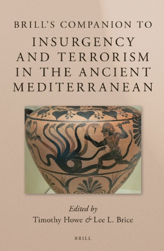 Brills Companion To Insurgency And Terrorism In The Ancient Mediterranean Timothy Otis Howe