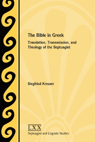 The Bible In Greek Translation Transmission And Theology Of The Septuagint Siegfried Kreuzer