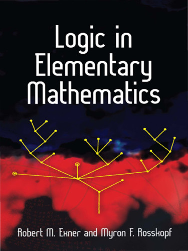 Logic In Elementary Mathematics Robert M Exner Myron F Rosskopf
