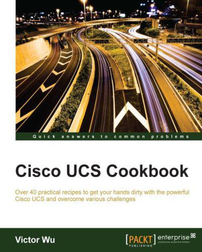 Cisco Ucs Cookbook Victor Wu