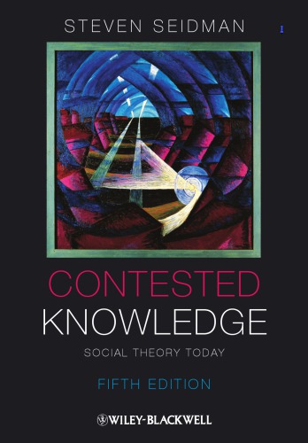 Contested Knowledge Social Theory Today 5th Steven Seidman