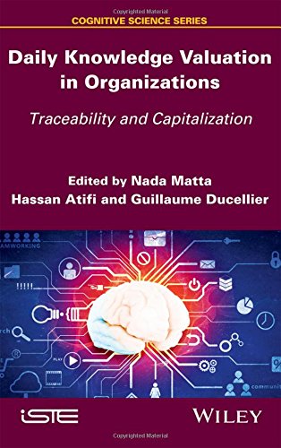 Daily Knowledge Valuation In Organizations Traceability And Capitalization 1st Edition Nada Matta