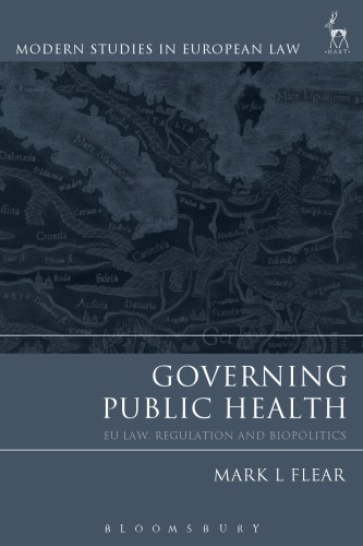 Governing Public Health Eu Law Regulation And Biopolitics Mark L Flear
