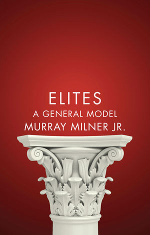 Elites A General Model Murray Milner Jr