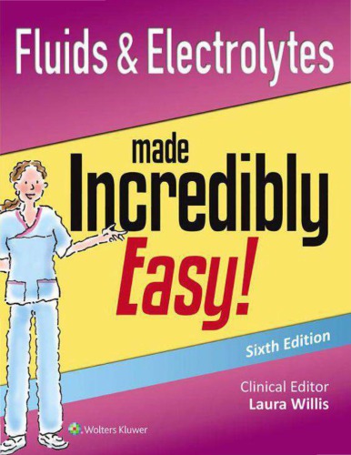 Fluids And Electrolytes Made Incredibly Easy 6th Laura Willis Ed