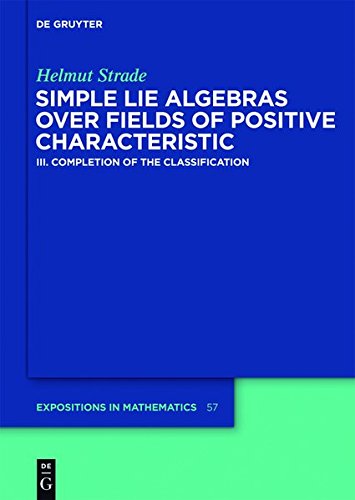 Simple Lie Algebras Over Fields Of Positive Characteristic Iii Completion Of The Classification Helmut Strade