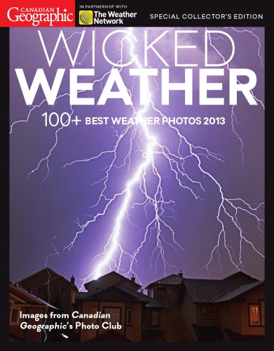 Canadian Geographic Wicked Weather 2013 Best Weather Photos 2013 Canadian Geographic