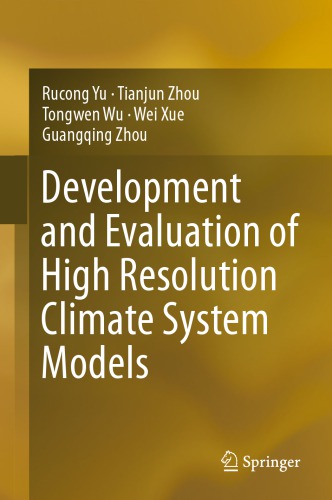 Development And Evaluation Of High Resolution Climate System Models 1st Rucong Yu