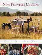 New Frontier Cooking Recipes From Montanas Mustang Kitchen Carole Sullivan