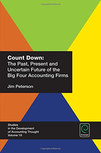 Count Down The Past Present And Uncertain Future Of The Big Four Accounting Firms Jim Peterson