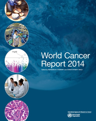 World Cancer Report 2014 Stewart Bernard W Wild Christopher P