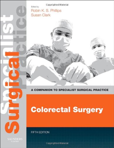 Colorectal Surgery 5th Robin K S Phillips Sue Clark