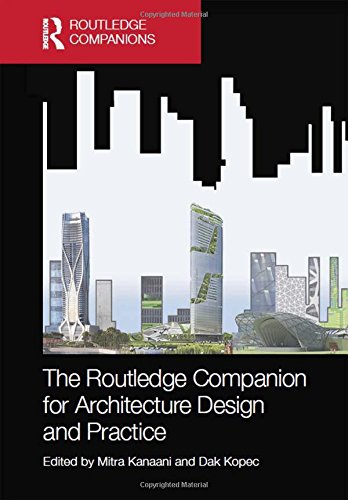 The Routledge Companion For Architecture Design And Practice Established And Emerging Trends Mitra Kanaani