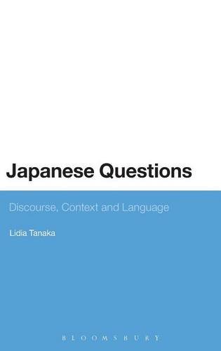 Japanese Questions Discourse Context And Language Lidia Tanaka