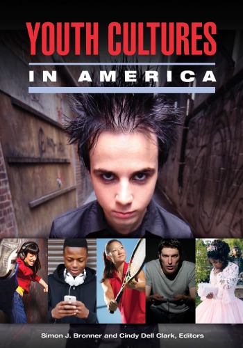 Youth Cultures In America Simon J Bronner Cindy Dell Clark Eds