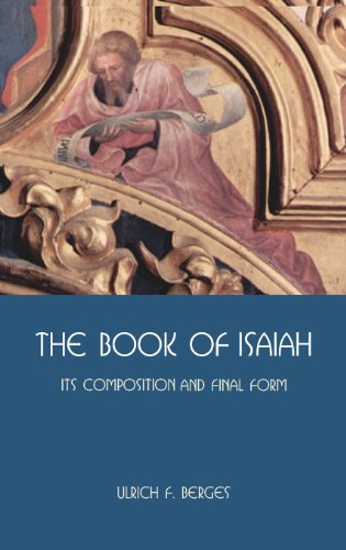 The Book Of Isaiah Its Composition And Final Form Ulrich F Berges