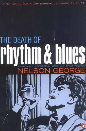 The Death Of Rhythm And Blues Reprint Nelson George