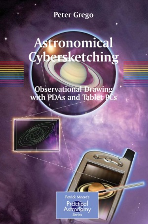 Astronomical Cybersketching Observational Drawing With Pdas And Tablet Pcs Peter Grego