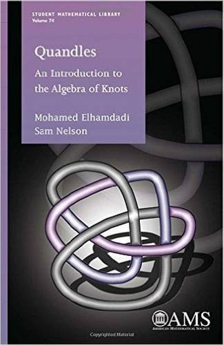 Quandles An Introduction To The Algebra Of Knots Mohamed Elhamdadi