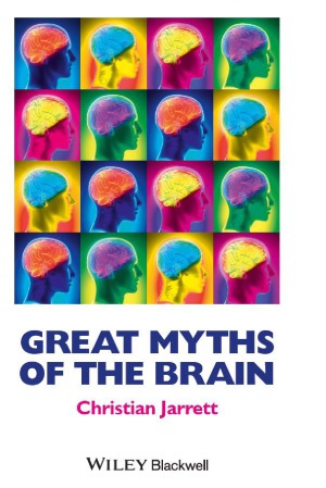 Great Myths Of The Brain Christian Jarrett