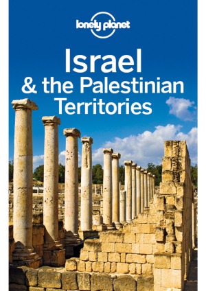 Lonely Planet Israel The Palestinian Territories 7 Edition Daniel Robinson