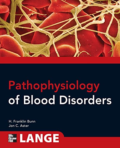 Pathophysiology Of Blood Disorders 1st Edition Howard Franklin Bunn