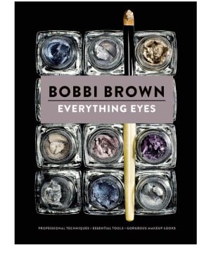 Everything Eyes Professional Techniques Essential Tools Gorgeous Makeup Looks Bobbi Brown