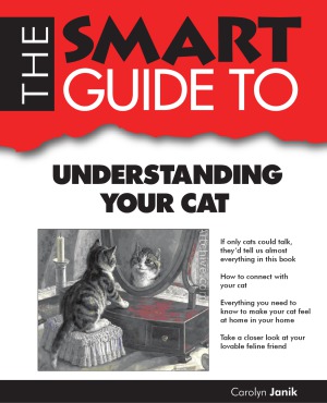 The Smart Guide To Understanding Your Cat Carolyn Janik