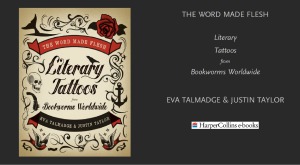 The Word Made Flesh Literary Tattoos From Bookworms Worldwide Eva Talmadge