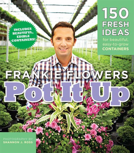 Pot It Up Frankie Flowers Shannon J Ross