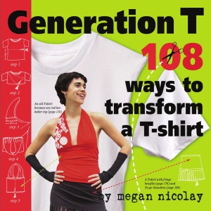 Generation T 108 Ways To Transform A Tshirt Megan Nicolay