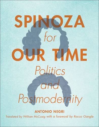 Spinoza For Our Time Politics And Postmodernity Antonio Negri