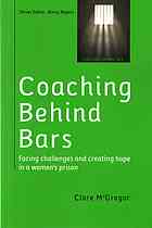 Coaching Behind Bars Facing Challenges And Creating Hope In A Womens Prison Mcgregor