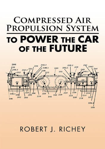 Compressed Air Propulsion System To Power The Car Of The Future Robert J Richey