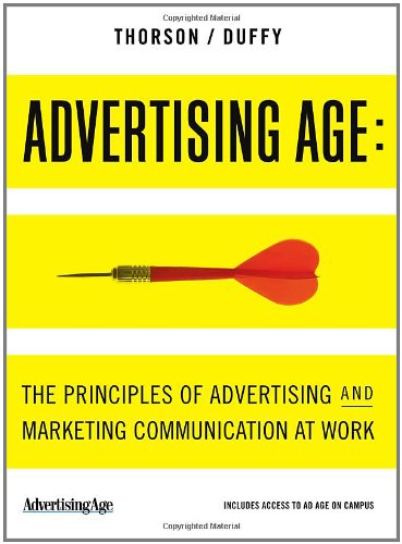 Advertising Age The Principles Of Advertising And Marketing Communication At Work 1st Edition Esther Thorson