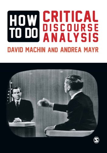 How To Do Critical Discourse Analysis A Multimodal Introduction David Machin