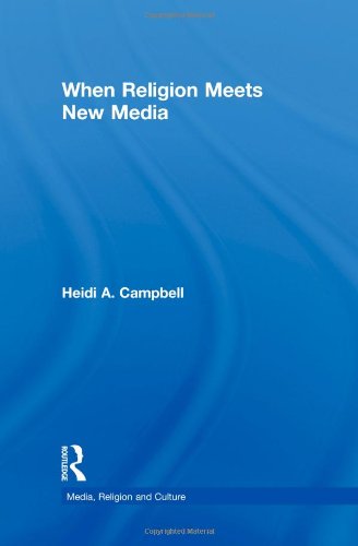 When Religion Meets New Media 1st Edition Heidi Campbell