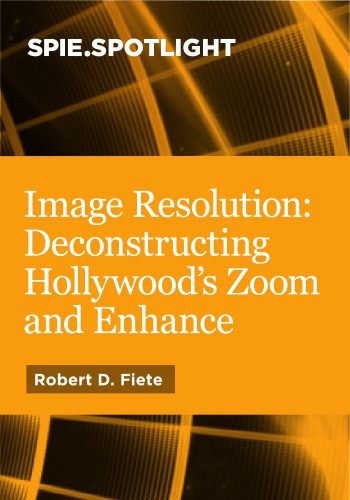 Image Resolution Deconstructing Hollywoods Zoom And Enhance 1st Robert D Fiete