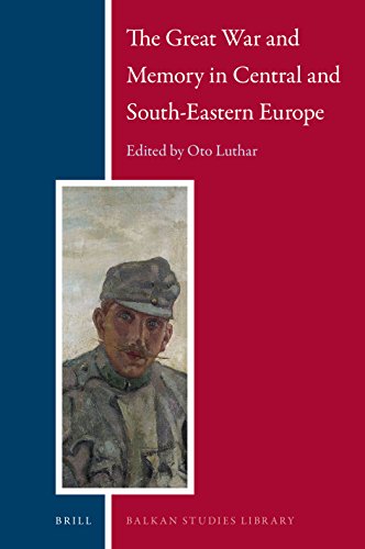 The Great War And Memory In Central And Southeastern Europe Oto Luthar