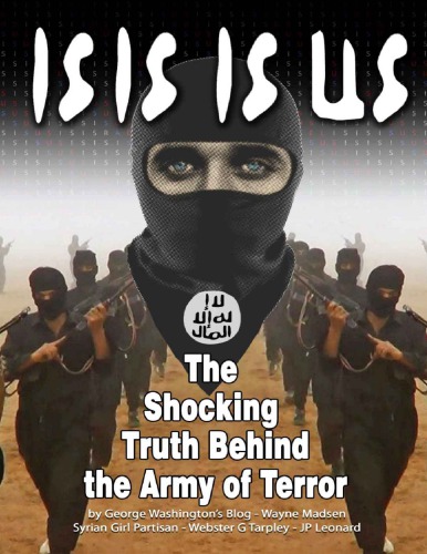 Isis Is Us The Shocking Truth Behind The Army Of Terror Washingtons Blog