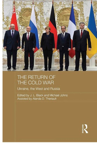 The Return Of The Cold War Ukraine The West And Russia J L Black