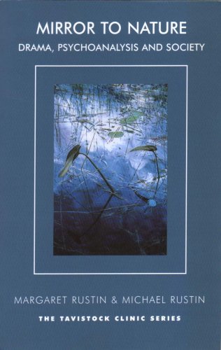 Mirror To Nature Drama Psychoanalysis And Society 1st Edition Michael Rustin
