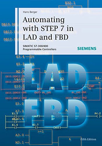 Automating With Step 7 In Lad And Fbd Simatic S7300400 Programmable Controllers 5th Edition Hans Berger