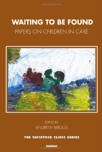 Waiting To Be Found Papers On Children In Care Andrew Briggs