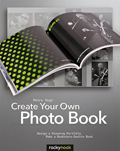 Create Your Own Photo Book Design A Stunning Portfolio Make A Bookstorequality Book 1st Edition Petra Vogt